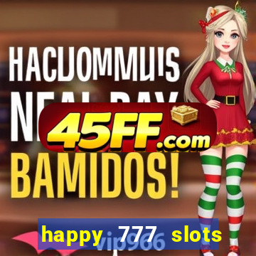 happy 777 slots paga mesmo